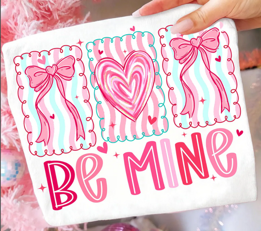 DTF Transfer- Be Mine