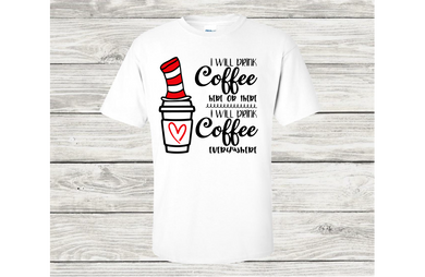 I Will Drink Coffee Here or There... Short Sleeve