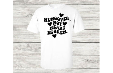 Hungover Not Heart Broken