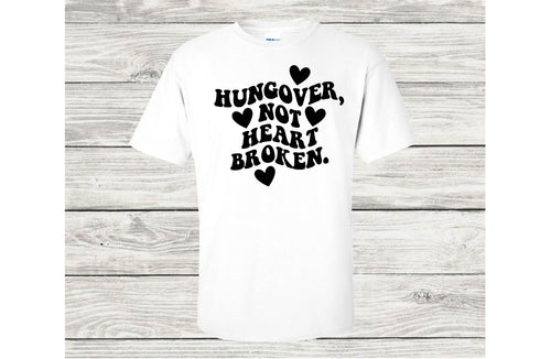 Hungover Not Heart Broken