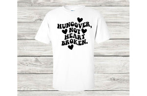 Hungover Not Heart Broken