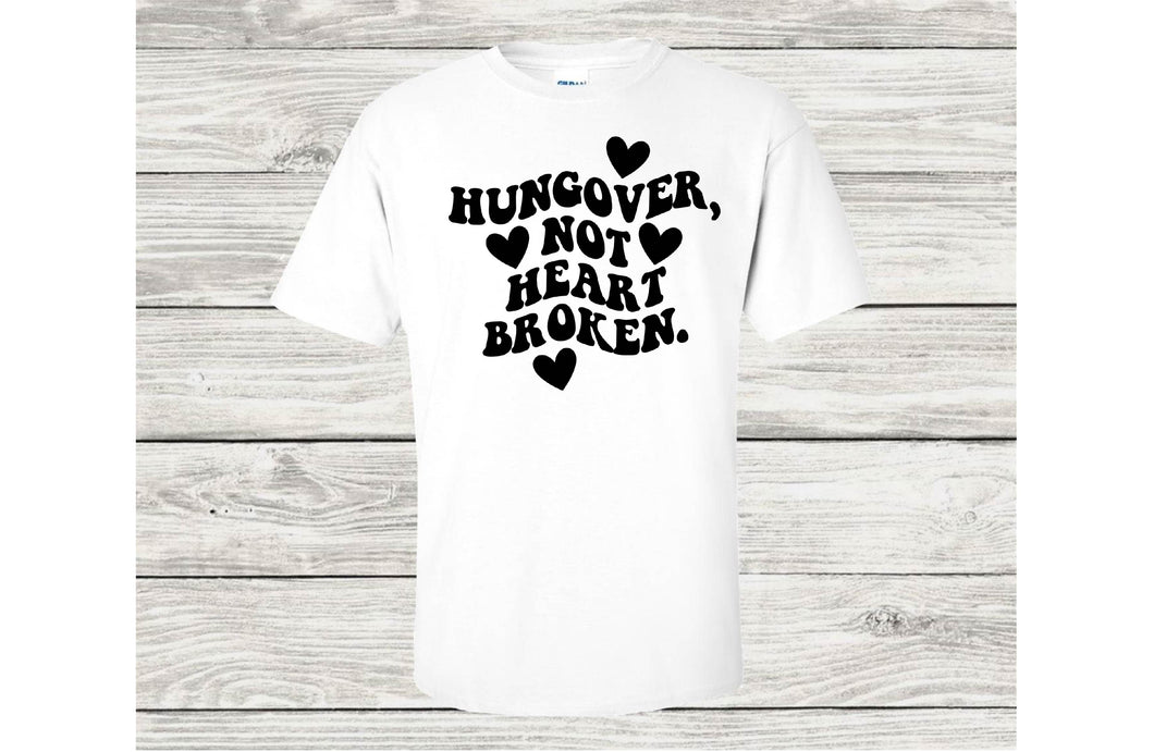 Hungover Not Heart Broken
