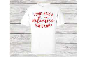 I Don't Need A Valentine, I Need A Nap.
